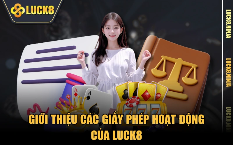 Giới Thiệu 2 Giới thiệu các giấy phép hoạt động của LUCK8