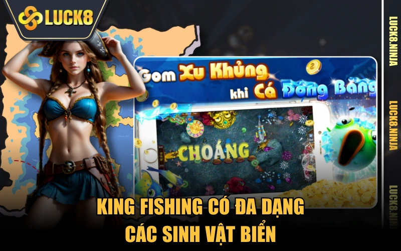 Vua Đánh Cá - Game Đổi Thưởng HOT Số 1 Đến Từ TP Gaming 4 King Fishing có đa dạng các sinh vật biển